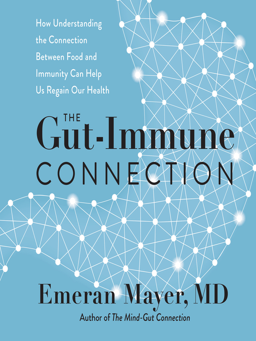 Title details for The Gut-Immune Connection by Emeran Mayer - Available